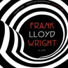 Фрэнк Ллойд Райт. Frank Lloyd Wright